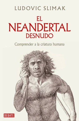 [9788419642530] EL NEANDERTAL DESNUDO