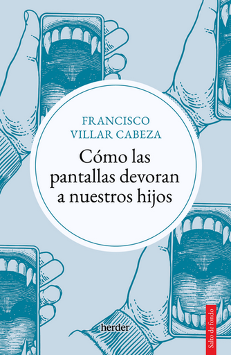 [9788425450747] CÓMO LAS PANTALLAS DEVORAN A NUESTROS HIJOS