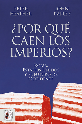 [9788412716665] ¿POR QUÉ CAEN LOS IMPERIOS?