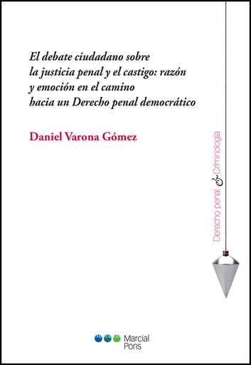 [9788491231851] EL DEBATE CIUDADANO SOBRE LA JUSTICIA PENAL Y EL CASTIGO