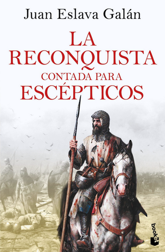 [9788408278504] LA RECONQUISTA CONTADA PARA ESCÉPTICOS