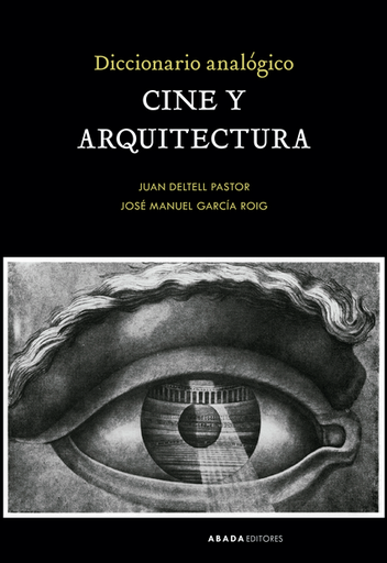[9788419008282] DICCIONARIO ANALÓGICO: CINE Y ARQUITECTURA