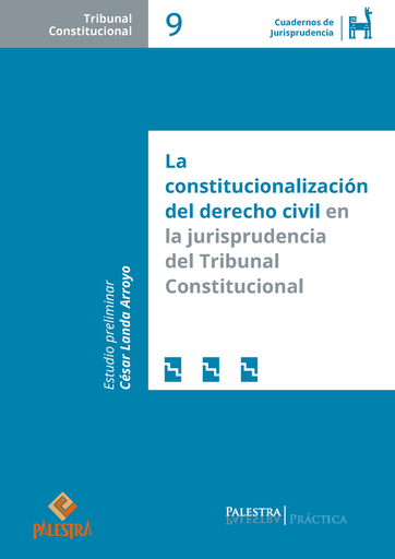 [9786123254643] LA CONSTITUCIONALIZACIÓN DEL DERECHO CIVIL EN LA JURISPRUDENCIA DEL TRIBUNAL CONSTITUCIONAL