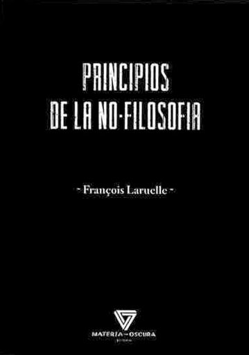 [9788494980541] PRINCIPIOS DE NO-FILOSOFÍA