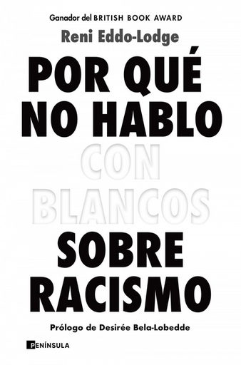 [9788499429571] POR QUÉ NO HABLO CON BLANCOS SOBRE RACISMO