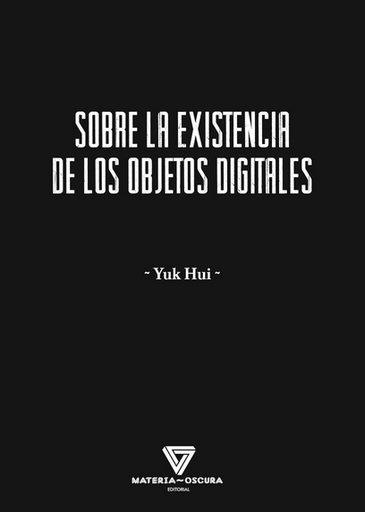 [9788412703405] SOBRE LA EXISTENCIA DE LOS OBJETOS DIGITALES