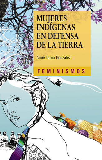 [9788437639000] MUJERES INDÍGENAS EN DEFENSA DE LA TIERRA
