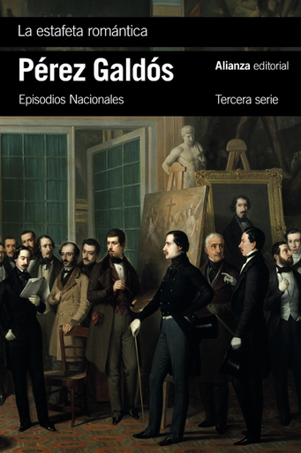 [9788411484862] Episodios Nacionales 26/46: LA ESTAFETA ROMÁNTICA