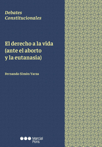 [9788413817736] EL DERECHO A LA VIDA (ANTE EL ABORTO Y LA EUTANASIA)