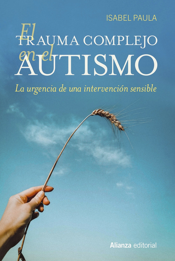 [9788411484640] EL TRAUMA COMPLEJO EN EL AUTISMO
