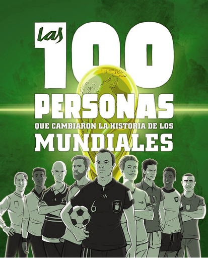 [9788441546622] LAS 100 PERSONAS QUE CAMBIARON LA HISTORIA DE LOS MUNDIALES