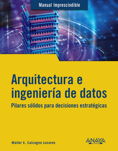 [9788441549708] ARQUITECTURA E INGENIERÍA DE DATOS