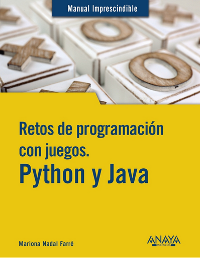 [9788441549005] PYTHON Y JAVA: RETOS DE PROGRAMACIÓN CON JUEGOS
