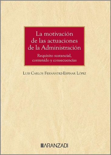 [9788410295971] LA MOTIVACIÓN DE LAS ACTUACIONES DE LA ADMINISTRACIÓN