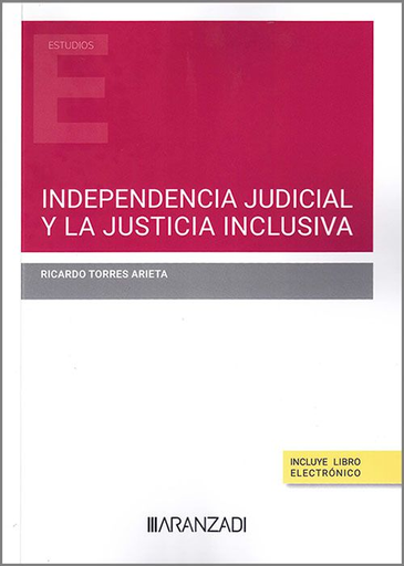 [9788411621144] INDEPENDENCIA JUDICIAL Y LA JUSTICIA INCLUSIVA