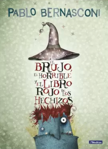 [9786073845540] EL BRUJO, EL HORRIBLE Y EL LIBRO ROJO DE LOS HECHIZOS