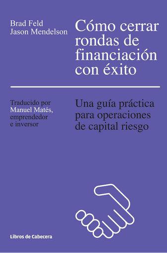 [9788494374265] CÓMO CERRAR RONDAS DE FINANCIACIÓN CON ÉXITO