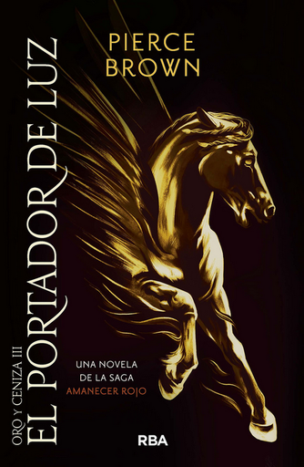 [9788491876946] AMANECER ROJO 06: EL PORTADOR DE LUZ (Oro y Ceniza III)