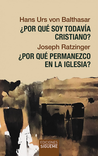 [9788430121762] ¿POR QUÉ SOY TODAVÍA CRISTIANO? ¿POR QUÉ PERMANEZCO EN LA IGLESIA?