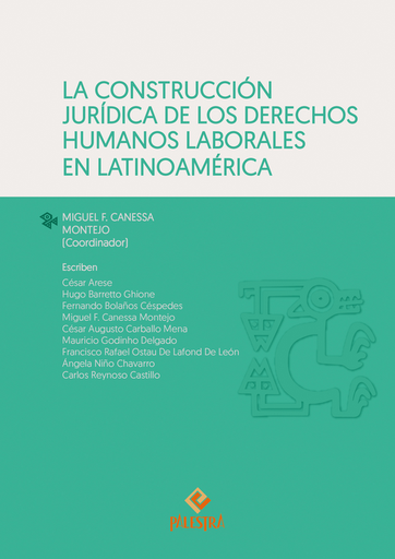 [9786123254971] LA CONSTRUCCIÓN JURÍDICA DE LOS DERECHOS HUMANOS LABORALES EN LATINOAMÉRICA