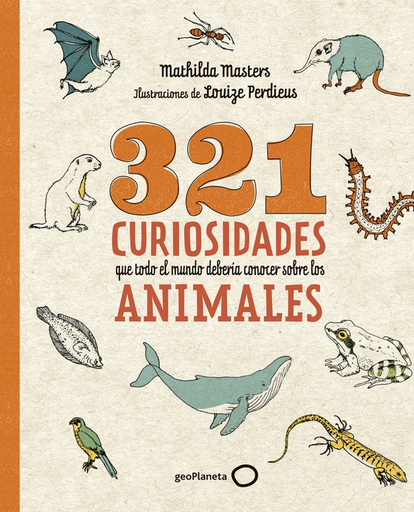 [9788408276722] 321 CURIOSIDADES QUE TODO EL MUNDO DEBERÍA CONOCER SOBRE LOS ANIMALES