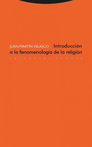 [9788481648331] INTRODUCCIÓN A LA FENOMENOLOGÍA DE LA RELIGIÓN