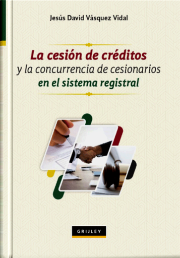 [9789972047473] LA CESIÓN DE CRÉDITOS Y LA CONCURRENCIA DE CESIONARIOS EN EL SISTEMA REGISTRAL