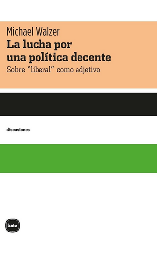 [9788415917755] LA LUCHA POR UNA POLÍTICA DECENTE