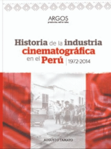 [9786124843648] HISTORIA DE LA INDUSTRIA CINEMATOGRÁFICA EN EL PERÚ