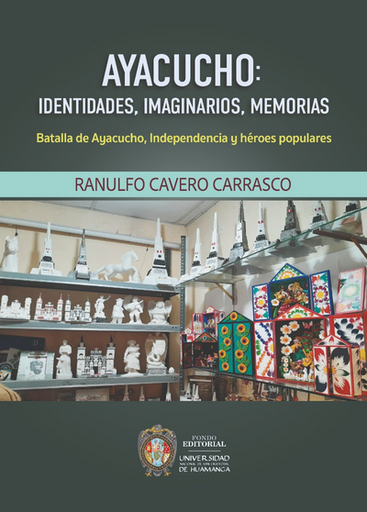 [9786124231384] AYACUCHO: IDENTIDADES, IMAGINARIOS, MEMORIAS