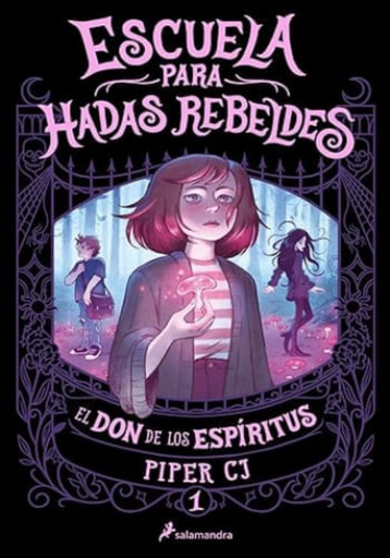 [9788419868091] ESCUELA PARA HADAS REBELDES 01: EL DON DE LOS ESPÍRITUS