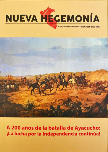 [2025011000001] NUEVA HEGEMONÍA 23: A 200 años de la batalla de Ayacucho, ¡la lucha por la independencia continúa!