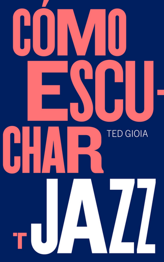 [9788417866617] CÓMO ESCUCHAR JAZZ