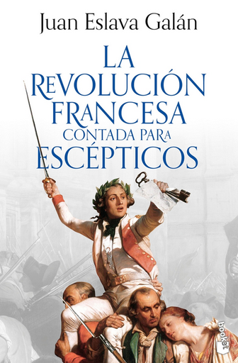 [9788408293613] LA REVOLUCIÓN FRANCESA CONTADA PARA ESCÉPTICOS