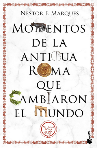 [9788467074581] MOMENTOS DE LA ANTIGUA ROMA QUE CAMBIARON EL MUNDO