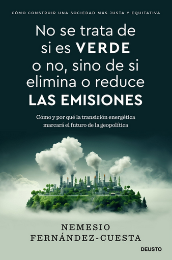 [9788423437993] NO SE TRATA DE SI ES VERDE O NO, SINO DE SI ELIMINA O REDUCE LAS EMISIONES