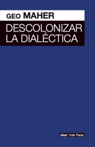 [9786078898527] DESCOLONIZAR LA DIALÉCTICA