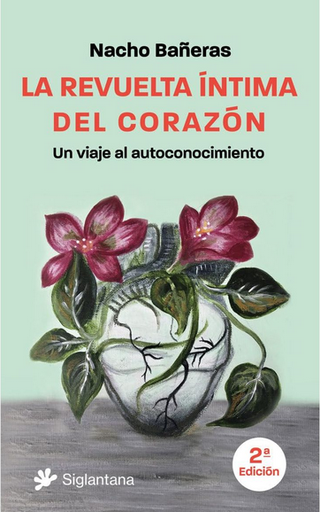 [9788410179301] LA REVUELTA ÍNTIMA DEL CORAZÓN