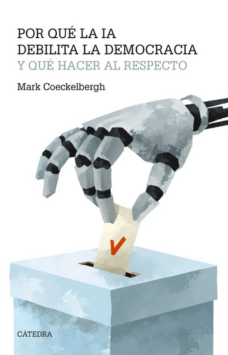 [9788437648156] POR QUÉ LA IA DEBILITA LA DEMOCRACIA Y QUÉ HACER AL RESPECTO