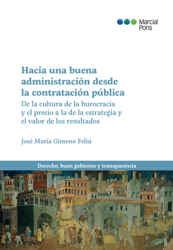 [9788413818160] HACIA UNA BUENA ADMINISTRACIÓN DESDE LA CONTRATACIÓN PÚBLICA