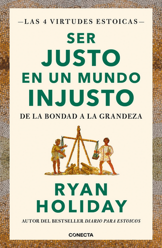 [9786073849982] Las 4 virtudes estoicas 03: SER JUSTO EN UN MUNDO INJUSTO