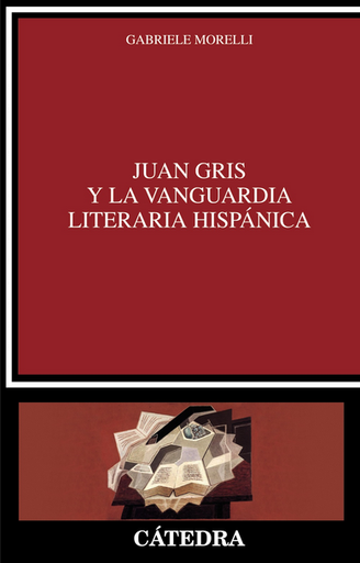 [9788437644196] JUAN GRIS Y LA VANGUARDIA LITERARIA HISPÁNICA