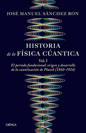 [9788491997252] HISTORIA DE LA FÍSICA CUÁNTICA