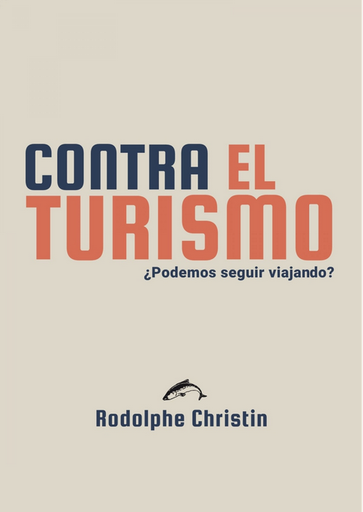 [9788412762808] CONTRA EL TURISMO