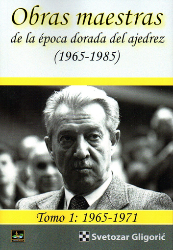 [9788494817939] OBRAS MAESTRAS DE LA ÉPOCA DORADA DEL AJEDREZ (1965-1985)