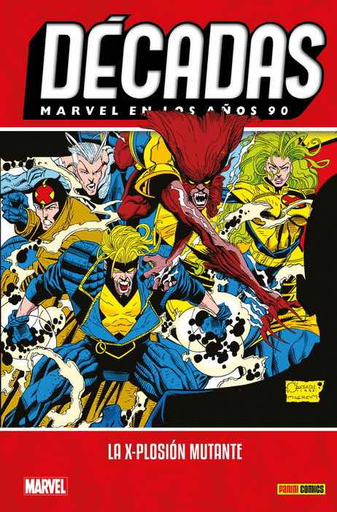 [9788410518476] DÉCADAS 06: Marvel en los años 90: LA X-PLOSIÓN MUTANTE