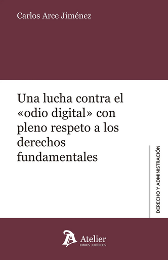 [9788410174245] UNA LUCHA CONTRA EL “ODIO DIGITAL” CON PLENO RESPETO A LOS DERECHOS FUNDAMENTALES