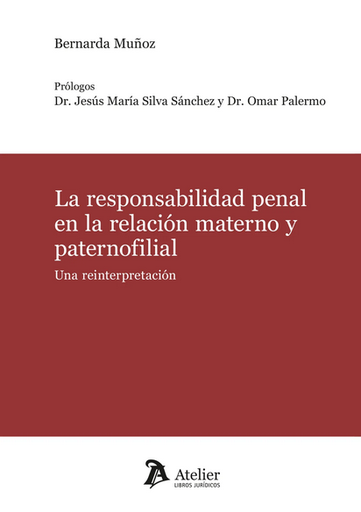 [9791387543570] LA RESPONSABILIDAD PENAL EN LA RELACIÓN MATERNO Y PATERNOFILIAL