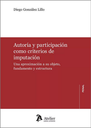 [9788419773647] AUTORÍA Y PARTICIPACIÓN COMO CRITERIOS DE IMPUTACIÓN