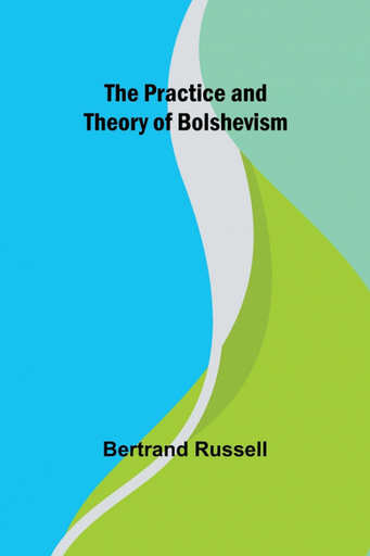 [9789361473784] THE PRACTICE AND THEORY OF BOLSHEVISM